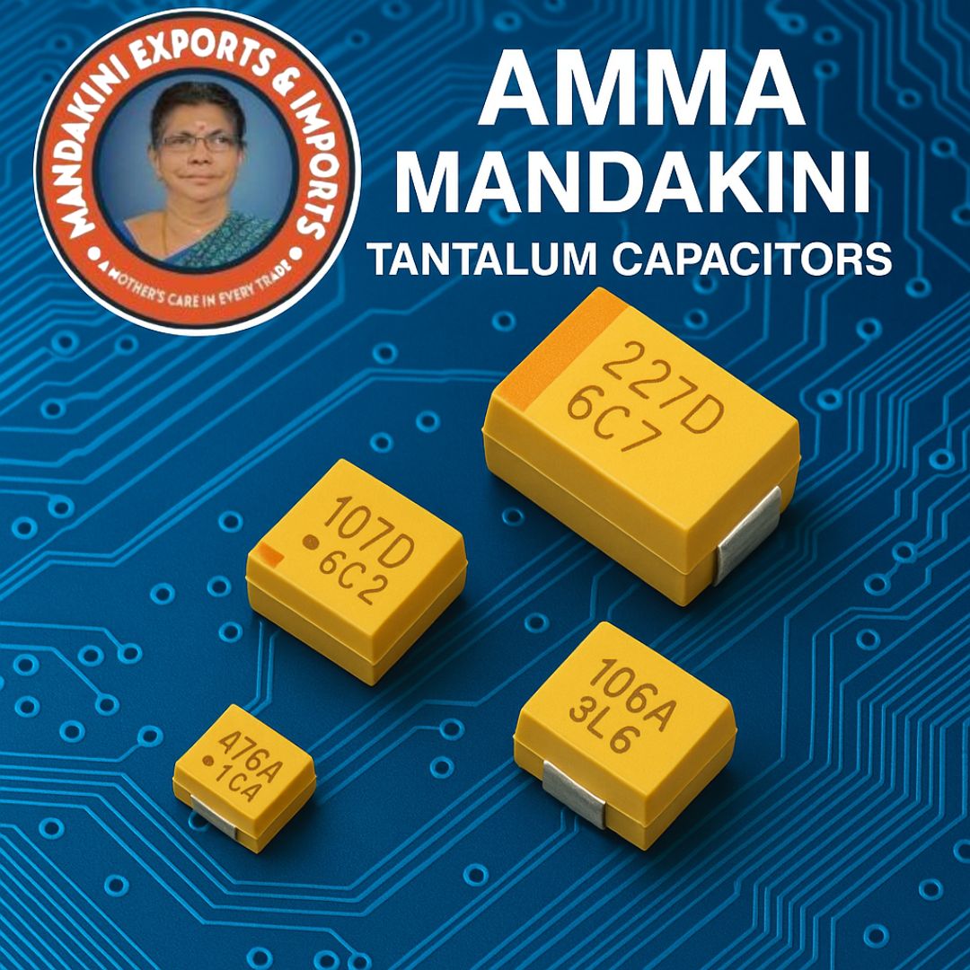 Compact Power with Stable Capacitance – Tantalum Capacitors Export by Amma Mandakini™