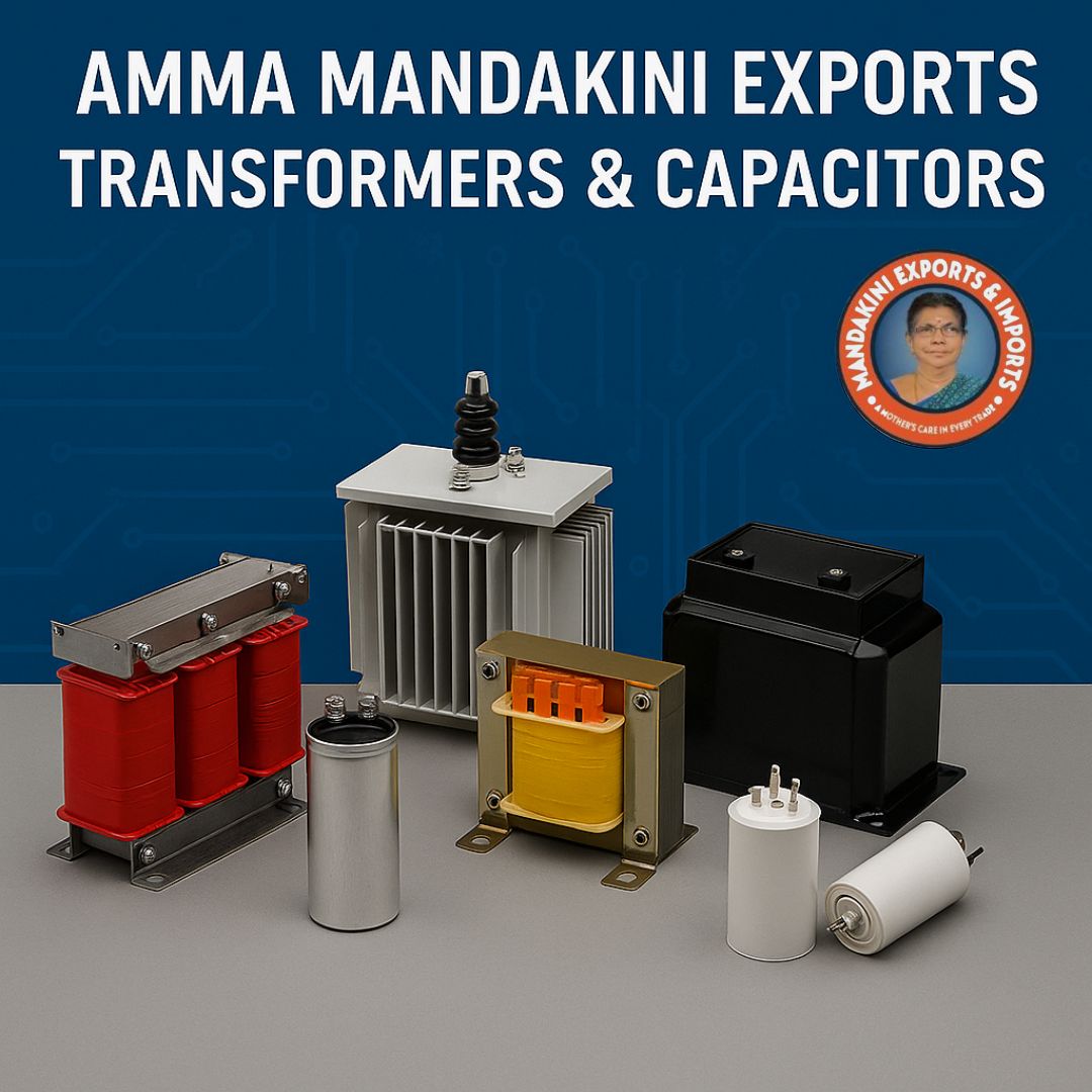 Premium Transformers & Capacitors for Industrial Power Solutions | Amma Mandakini™ Export